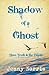 Shadow of a Ghost ... time, truth & the Titanic by Jenny Norris