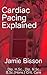 Cardiac Pacing Explained by Jamie Bisson