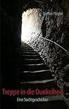 Treppe in die Dunkelheit: Eine Suchtgeschichte Treppe in die Dunkelheit: Eine Suchtgeschichte