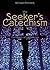 The Seeker's Catechism: The Basics of Catholicism