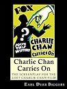 Charlie Chan Carries On: The Screenplay for the Lost Charlie Chan Movie: The Screenplay for the Lost Charlie Chan Film Charlie Chan Carries On: The Screenplay for the Lost Charlie Chan Movie: The Screenplay for the Lost Charlie Chan Film