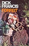 Forfeit by Dick Francis Forfeit by Dick Francis