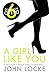 A Girl Like You by John  Locke