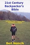 The 21st Century Backpacker’s Bible: A Practical Guide for Every Hiker from Novices to Experts