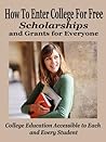 How to Enter College for Free: Scholarships and Grants for Everyone
