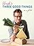 Hugh's Three Good Things by Hugh Fearnley-Whittingstall