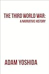 The Third World War: A Narrative History