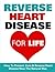 Reverse Heart Disease - How...