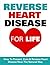 Reverse Heart Disease - How To Prevent, Cure And Reverse Hear... by Kenny Johnson