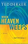 When Heaven Weeps