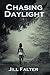 Chasing Daylight (Chasing Darkness Series)