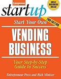 Start Your Own Vending Business: Your Step-By-Step Guide to Success