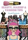 101 Beauty, Makeup & Fashion Tips 101 Beauty, Makeup & Fashion Tips