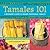 Tamales 101 by Alice Guadalupe Tapp
