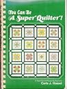 You Can Be A Super Quilter