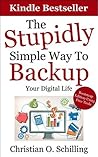 Online Backups and Cloud Computing: The Stupidly Simple Way To Backup Your Digital Life (Stupidly Simple Books Book 1)