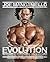 Evolution: The Cutting Edge Guide to Breaking Down Mental Walls and Building the Body You've Always Wanted