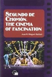 Segundo de Chomón: The Cinema of Fascination (Paperback)