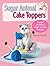 Sugar Animal Cake Toppers by Maisie Parrish