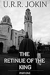 The Retinue of the King Part One (The Lord of the Grins Book 3)