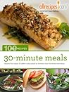 30-Minute Meals (100 Best Recipes from Allrecipes.com Book 2)