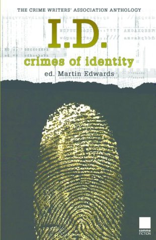 I.D.: Crimes of Identity (Crime Writers' Association Series)