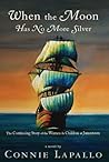 When the Moon Has No More Silver (Jamestown Sky Series Book 2) When the Moon Has No More Silver (Jamestown Sky Series Book 2)
