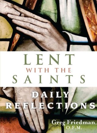 Lent With the Saints: Daily Reflections (Kindle Edition)