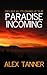 Paradise Incoming by Alex  Tanner