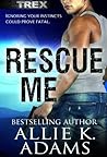 Rescue Me by Allie K. Adams