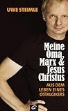 Meine Oma, Marx und Jesus Christus: Aus dem Leben eines Ostalgikers (German Edition)