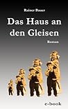 Das Haus an den Gleisen (Der Wind um Mitternacht 1) (German Edition) Das Haus an den Gleisen (Der Wind um Mitternacht 1) (German Edition)