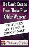 He Can't Escape From These Five Older Women! (Older Women Series Book 8)