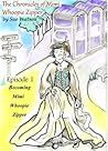 Episode 1: Becoming Mimi Whoopie Zipper (The Chronicles of Mimi Whoopie Zipper)