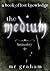 The Medium (Liminality #1)