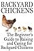 Backyard Chickens: The Begi...