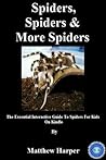 SPIDERS: Amazing Facts, Awesome Interactive Trivia, Cool Spider Pictures & Fun Quiz for Kids - The BEST Book Strategy That Helps Guide Children to Learn ... History of Our World (Did You Know 26)