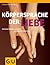 Körpersprache der Liebe: Geheime Signale erkennen und gezielt aussenden (GU Einzeltitel Partnerschaft & Familie) (German Edition)
