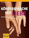 Körpersprache der Liebe: Geheime Signale erkennen und gezielt aussenden (GU Einzeltitel Partnerschaft & Familie) (German Edition) Körpersprache der Liebe: Geheime Signale erkennen und gezielt aussenden (GU Einzeltitel Partnerschaft & Familie) (German Edition)