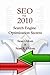 SEO For 2010:Search Engine Optimization Secrets (Search Engine Optimization Technical Series)