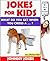 Jokes for Kids: What do you get when you cross a ...? An Illustrated Joke Book for Kids