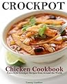 Crockpot Chicken Cookbook - Paleo Style Crockpot Recipes from Around the World!