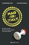 Mad in Italy: Quindici consigli per fare business in Italia. Nonostante l'Italia (Italian Edition)