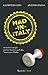 Mad in Italy: Quindici consigli per fare business in Italia. Nonostante l'Italia (Italian Edition)