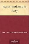 Nurse Heatherdale's Story Nurse Heatherdale's Story
