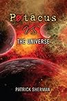 Patacus VS. The Universe. Patacus VS. The Universe.