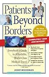 Patients Beyond Borders: Everybody's Guide to Affordable, World-Class Medical Travel (Patients Beyond Borders Medical Travel Guides)