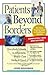 Patients Beyond Borders: Everybody's Guide to Affordable, World-Class Medical Travel (Patients Beyond Borders Medical Travel Guides)