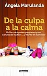 De la culpa a la calma De la culpa a la calma