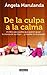De la culpa a la calma by Angela Marulanda